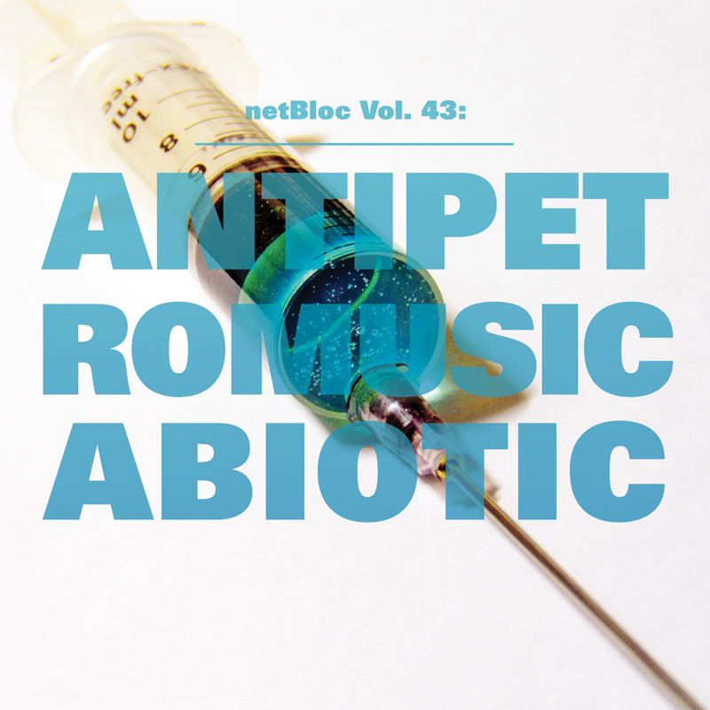 Cover of 'netBloc Vol. 43: ANTIPETROMUSICABIOTIC'