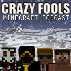 The Crazy Fools Minecraft Podcast