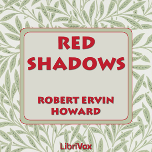 Red ShadowsRed Shadows is the first of a series of stories featuring Howard's puritan avenger Solomon Kane. Kane tracks his prey over land and sea enters the jungles of Africa