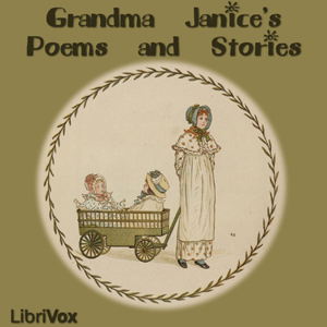 Grandma Janice's Poems and StoriesThe poems and stories in this collection were selected with the reader's grandchildren in mind. 