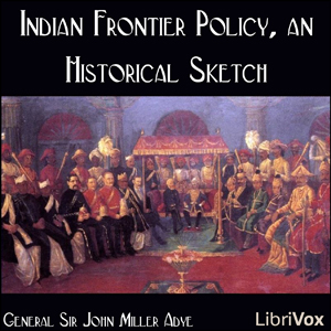 Indian Frontier Policy, an Historical Sketch