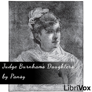 Judge Burnham's Daughters&gt;Fifth in the Chautauqua Girls series. Ruth Erskine Burnham has helped raise her husband's two daughters, but all have rejected her faith and values.