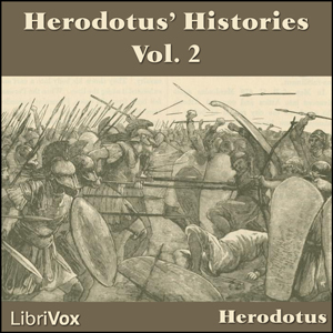 Herodotus' Histories Vol.2The Histories of Herodotus of Halicarnassus is considered the first work of history in Western literature. Written about 440 BC the Histories tell the story of the war ...