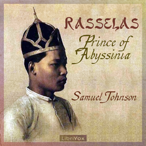 Rasselas, Prince of AbyssiniaIn this enchanting fable subtitled The Choice of Life Rasselas and his retinue burrow their way out of the totalitarian paradise of the Happy Valley in search of that ...