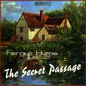 The Secret PassageExcellent murder mystery. On September 9 1905 the NY Times Saturday Review of Books described this book as follows That painstakingly ingenious person Fergus Hume has ...