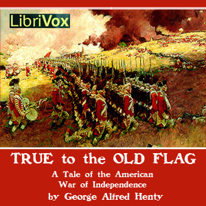 True to the Old FlagThis book tells the story of the American war of Independence from the side of the British. The old flag mentioned in the title is the flag of England.