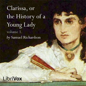 Clarissa Harlowe Vol.1Or the History of a Young Lady. Clarissa Harlowe the tragic heroine of Clarissa is a beautiful and virtuous young lady whose family has become very wealthy only in recent years ...