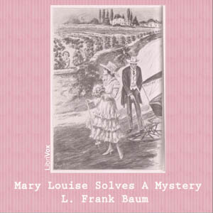 Mary Louise Solves a MysteryThe Bluebird Books is a series of novels popular with teenage girls in the 1910s and 1920s. The series was begun by L. Frank Baum using his Edith Van Dyne pseudonym then ...