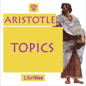 TopicsThe Topics is is the fifth of Aristotle's six texts on logic which are collectively known as the Organon Instrument.