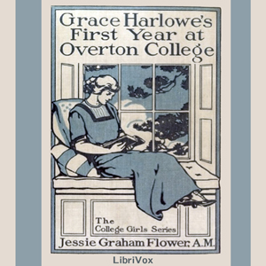Grace Harlowe's First Year at Overton CollegeSet after the Grace Harlowe High School series, Grace and her friends Miriam and Anne start a new chapter of their lives as Freshmen at Overton College.