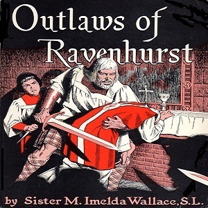 Outlaws of RavenhurstThis exciting historical adventure depicts the last stand of the Gordons -God's outlaws -fighting for their Catholic Faith in the early days of the Protestant Revolution in se