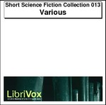 Short Science Fiction Collection, Volumes 013 and 014 Thumbnail Image