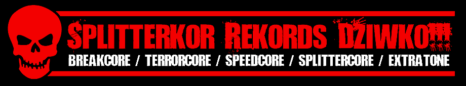 Splitterkor Rekords Dziwko!!! - SKRD!!! - Breakcore, Speedcore, Extratone net-label from Poland.