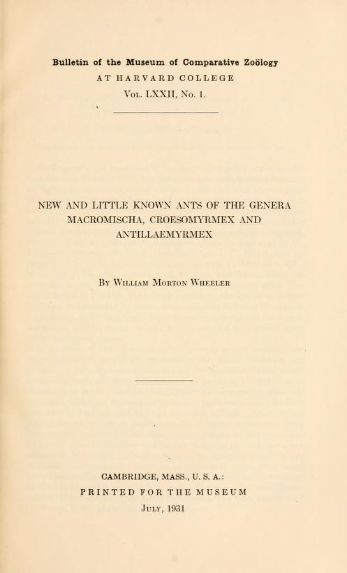 Media type: text; Wheeler 1931 Description: MCZ Bulletin Vol. LXXII no. 1;
