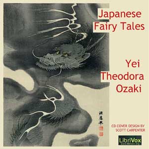 Japanese Fairy Tales by Yei Theodora Ozaki (1871 - 1932):LibriVox