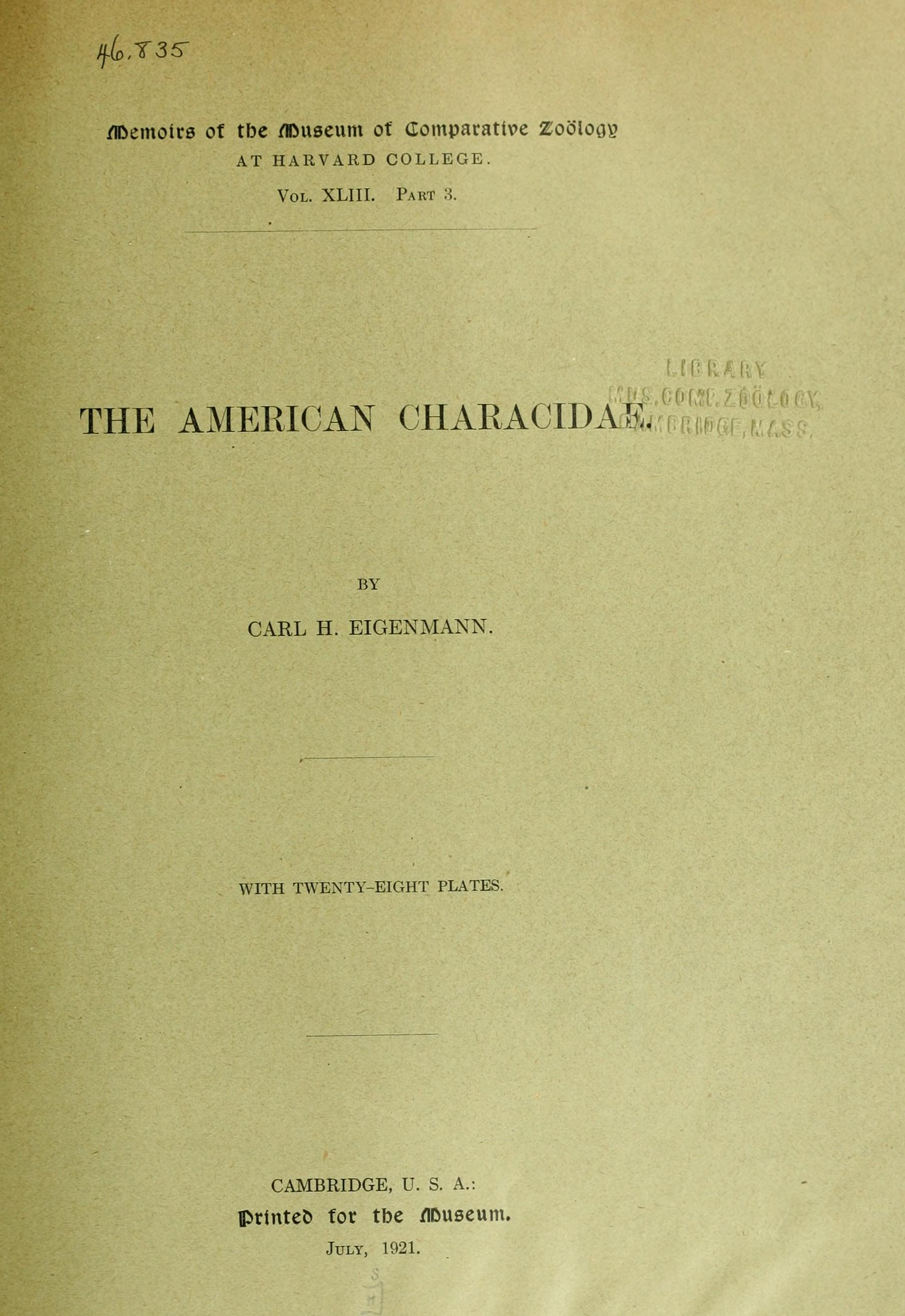 Media type: text; Eigenmann 1921 Description: MCZ Memoirs Vol. XLIII Part III;