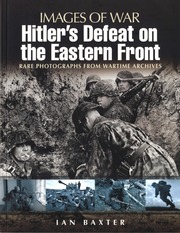Images Of War Hitlers Defeat On The Eastern Front