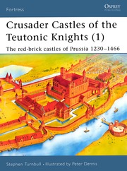 Osprey Fortress 011 Crusader Castles Of The Teutonic Knights