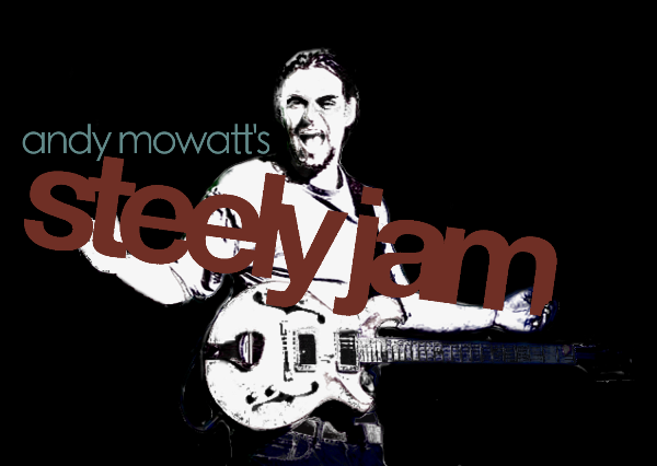 Andy Mowatt's Steely Jam