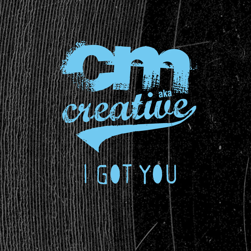 Cover of CM aka Creative's 'I Got You'