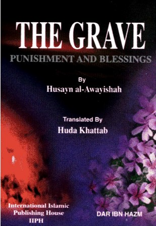 تحميل كتاب The Grave -Punishment and Blessings- - القبر عذابه ونعيمه تأليف Husayn al-Awayishah_حسين العوايشة pdf مجاناً | المكتبة الإسلامية | موقع بوكس ستريم