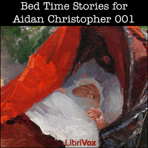 Bed Time Stories for Aidan Christopher
