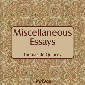 Miscellaneous Essays of Thomas de Quincey