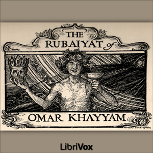 Rubáiyát of Omar Khayyám (Fitzgerald) by Omar Khayyám (1048 - 1131) Podcast artwork