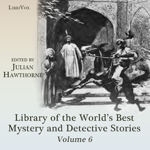 Library of the World's Best Mystery and Detective Stories, Volume 6