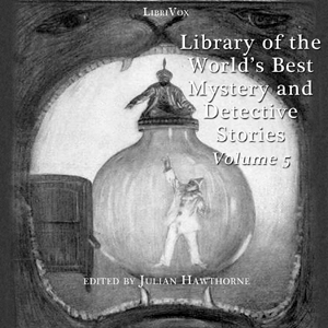Library of the World's Best Mystery and Detective Stories, Volume 5