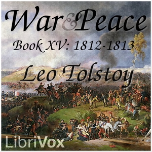 War and Peace, Book 15: 1812-1813