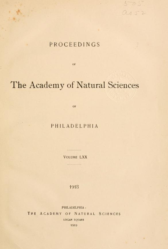 Proceedings of the Academy of natural sciences of Philadelphia Volume LXX 1918. 